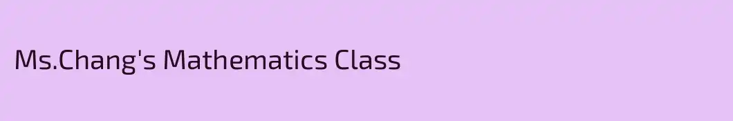 Ms.Chang's Mathematics Class